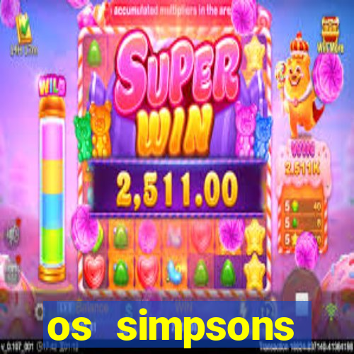 os simpsons assistir online dublado